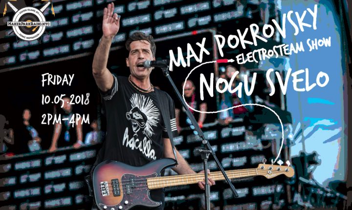 Electrosteam #20 with Max Pokrovskiy(NOGU SVELO) – Live at Maker Park Radio 10.05.2018