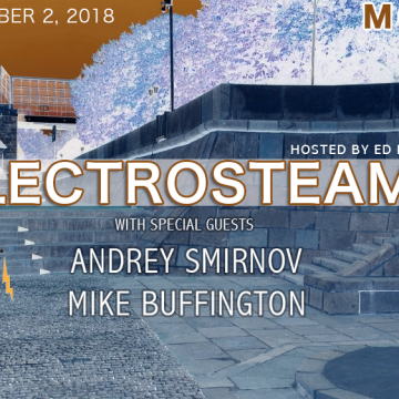 Electrosteam episode #22 with Andrey Smirnov and Mike Buffington
