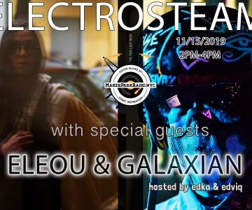 Electrosteam #54 w. Eleou & Galaxian – Live Makerpark Radio